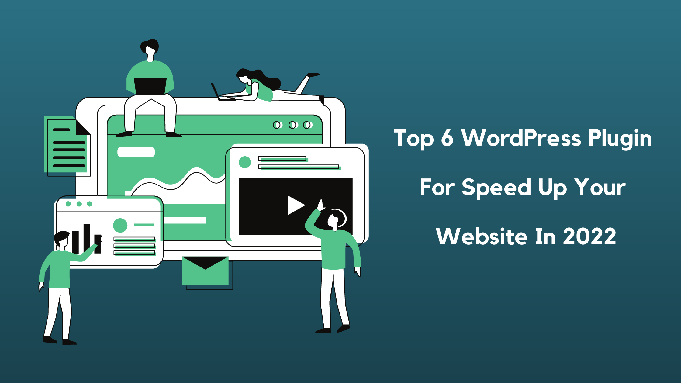 Top 6 WordPress Plugin For Speed Up Your WordPress Website In 2022